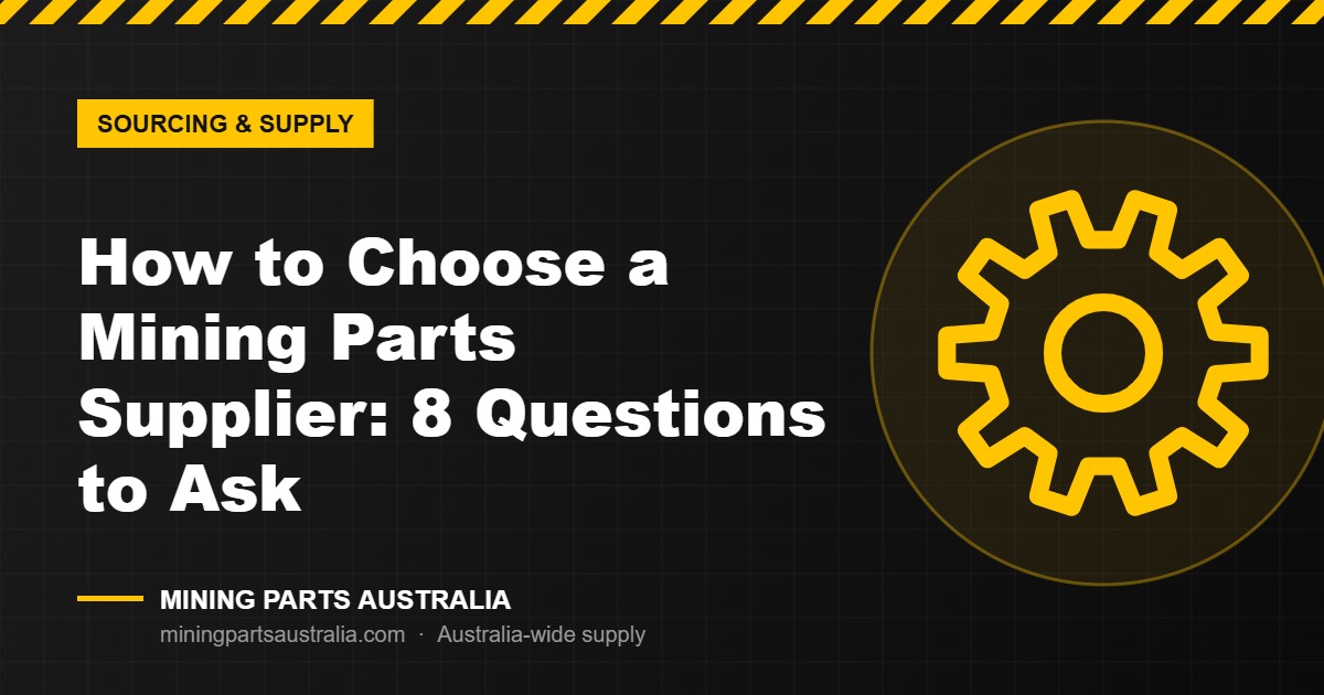 Checklist for choosing a mining parts supplier featured image – Mining Parts Australia