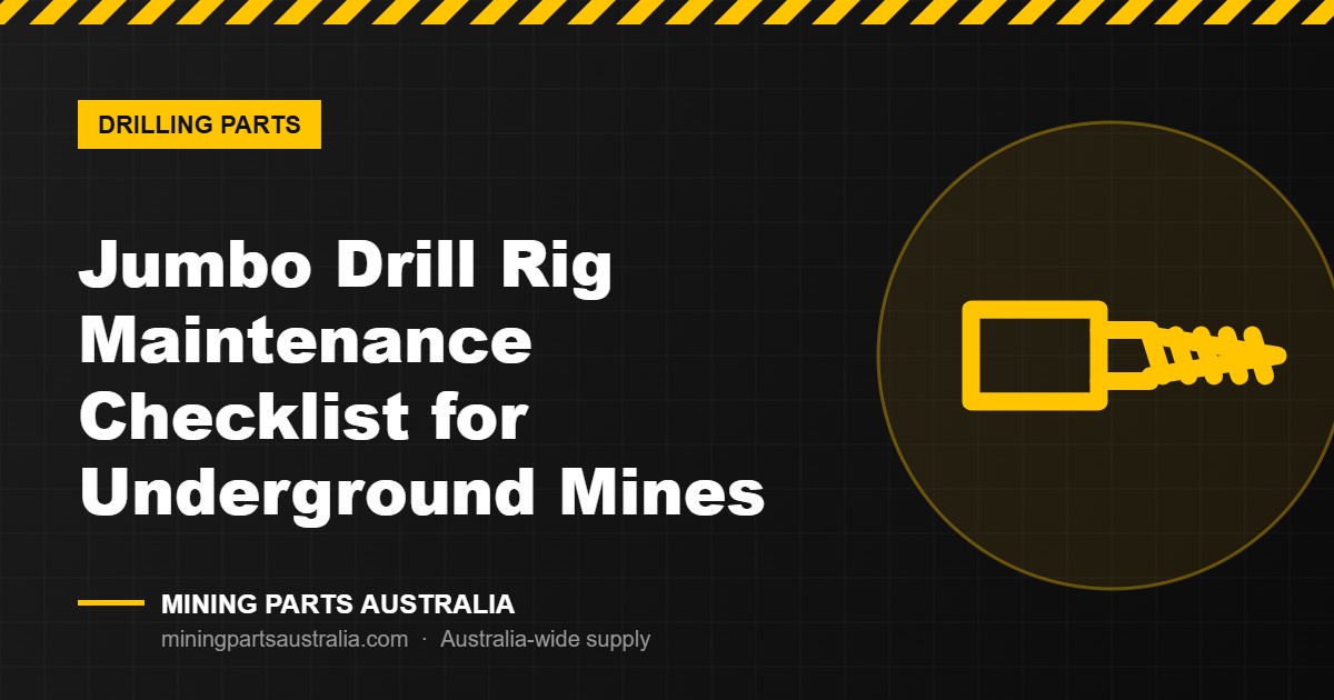 Jumbo drill rig maintenance checklist for underground mines featured image – Mining Parts Australia