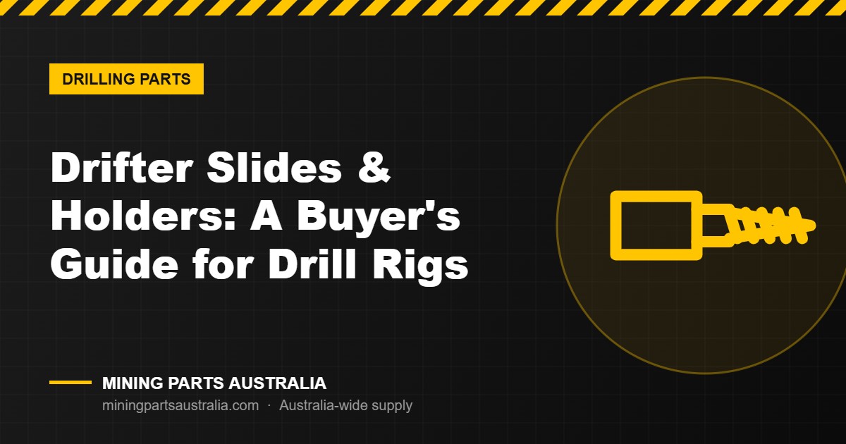 Drifter slides and holders for underground drill rigs buyers guide – Mining Parts Australia