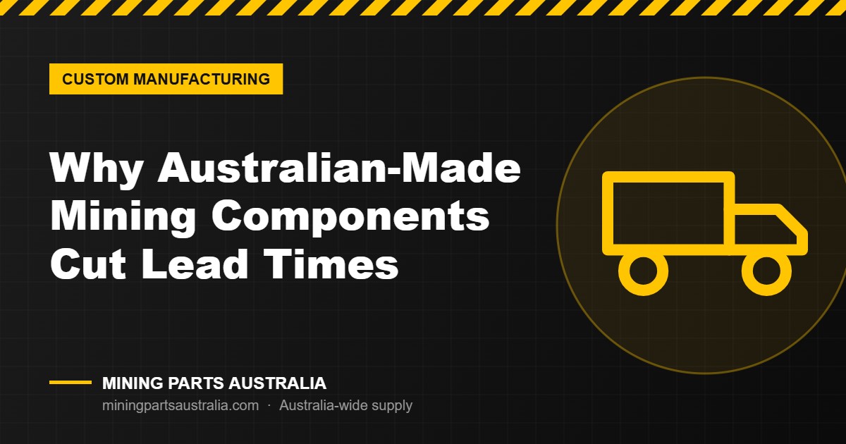 Australian made mining components manufactured on the Gold Coast featured image – Mining Parts Australia